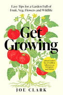 Get Growing : Easy Tips for a Garden Full of Fruit, Veg, Flowers and Wildlife-9781035032327