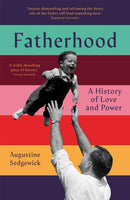 Fatherhood : A History of Love and Power-9781035035748