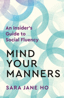 Mind Your Manners : An Insider's Guide to Social Fluency-9781035037193