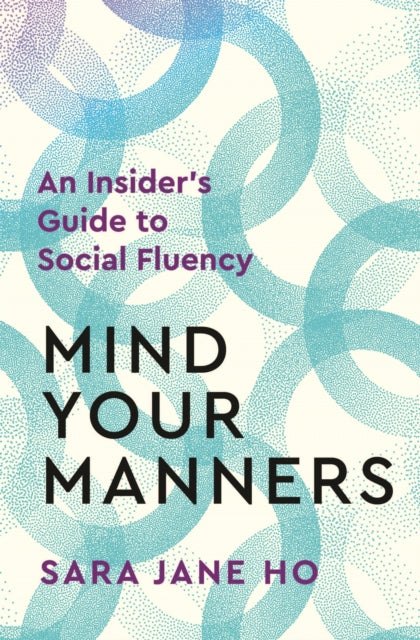 Mind Your Manners : An Insider's Guide to Social Fluency-9781035037193