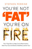 You''re Not ''Fat'', You''re On Fire