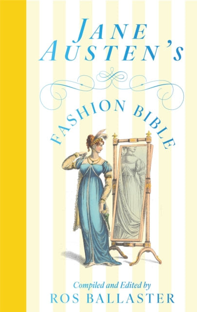 Jane Austen''s Fashion Bible