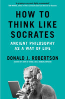 How to Think Like Socrates : Ancient Philosophy as a Way of Life-9781035054794