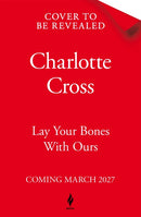 Lay Your Bones With Ours