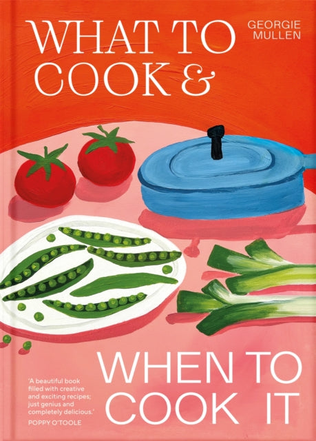 What to Cook & When to Cook It : A Simple, Seasonal Vegetarian Recipe Book-9781035060481