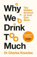 Why We Drink Too Much : The Hidden Science of Just One More-9781035062096