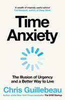 Time Anxiety : The Illusion of Urgency and a Better Way to Live-9781035062140