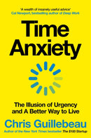 Time Anxiety : The Illusion of Urgency and a Better Way to Live-9781035062164