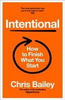 Intentional : How to Finish What You Start-9781035062195
