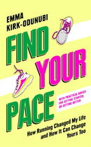 Find Your Pace : How Running Changed My Life and How It Can Change Yours Too-9781035062799