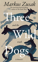 Three Wild Dogs (and the truth) : A Memoir-9781035062928