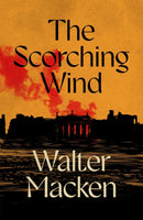 The Scorching Wind : The Final Instalment of the Ambitious and Enthralling Irish Trilogy-9781035065325