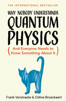 Why Nobody Understands Quantum Physics : The Story of the Science That Shapes Our World-9781035065844