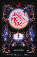 Like the Moon We Rise