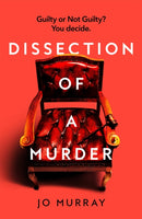 Dissection of a Murder : (Special Limited Edition): The Unmissable And Explosive Courtroom Thriller For Fans Of Blood Orange, Apple Tree Yard And The Silent Patient-9781035072682