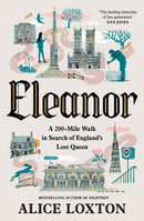 Eleanor : A 200-Mile Walk in Search of England's Lost Queen-9781035076949