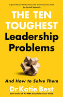 The Ten Toughest Leadership Problems : And How to Solve Them-9781035082193