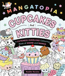 Mangatopia Cupcakes and Kitties : A Cuteness Overload Colouring Book of Anime and Manga-9781035083626