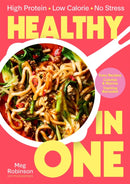 Healthy in One : High protein, low calorie, no stress: Delicious, easy recipes with macros and tracking barcodes-9781035088225