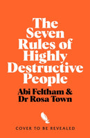Seven Rules of Highly Destructive People