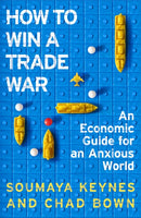 How to Win a Trade War : A Friendly Guide to an Unfriendly World-9781035090181