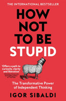 How Not To Be Stupid