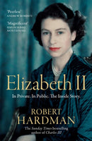 Elizabeth II : In Private. In Public. The Inside Story. by Robert Hardman