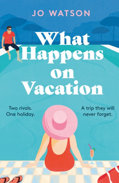 What Happens On Vacation : The enemies-to-lovers romantic comedy you won't want to go on holiday without!-9781035400430