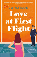 Love at First Flight : The heart-soaring fake-dating romantic comedy to fly away with!-9781035400522