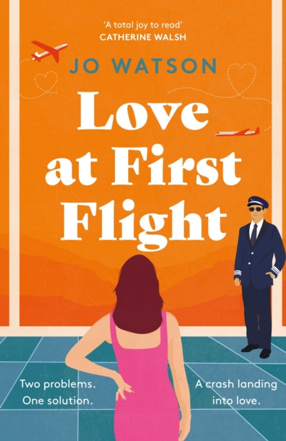 Love at First Flight : The heart-soaring fake-dating romantic comedy to fly away with!-9781035400539