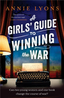 A Girls' Guide to Winning the War : The most heartwarming, uplifting novel of courage and friendship in WW2-9781035401079