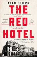 The Red Hotel : The Untold Story of Stalin's Disinformation War-9781035401338