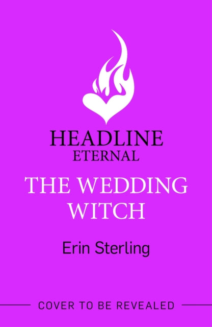 The Wedding Witch : The new bewitching rom-com from the author of the TikTok hit, THE EX HEX!-9781035405312