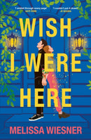 Wish I Were Here : A charming and whimsical new opposites-attract romance!-9781035406173