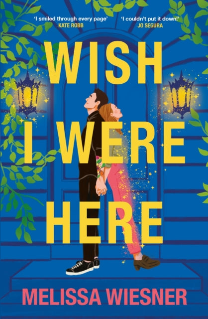 Wish I Were Here : A charming and whimsical new opposites-attract romance!-9781035406173