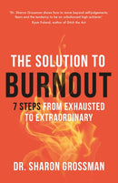 The Solution to Burnout : 7 steps from exhausted to extraordinary-9781035407965