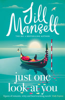 Just One Look At You : 'There is nothing like a Jill Mansell book to make the world feel better' Milly Johnson-9781035410033