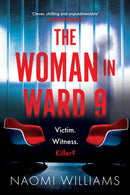 The Woman in Ward 9 : A completely addictive psychological thriller with a heart-pounding twist-9781035411139