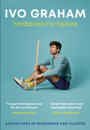 Yardsticks For Failure : Adventures in Friendship and Fluster: the hilarious debut from the Taskmaster Season 15 contestant-9781035411306