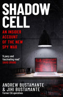 Shadow Cell : an explosive insider account of the world's new spy war from ex-CIA operatives-9781035412402