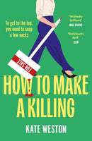 How to Make a Killing : A deliciously dark, hilariously twisted thriller for fans of SELLING SUNSET-9781035412488