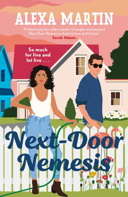 Next-Door Nemesis : Fall in love with this delightfully steamy, enemies-to-lovers, small-town rom-com!-9781035412709