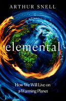 Elemental: The New Geography of Climate Change and How We Survive it : The first comprehensive account of the geopolitics of climate change-9781035412945