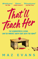 That'll Teach Her : One dead headmistress. Four suspects. Only the parents' chat group can solve the crime...-9781035413300