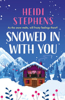 Snowed In with You : Escape with the BRAND-NEW moving and unforgettable novel from award-winning Heidi Stephens-9781035413553