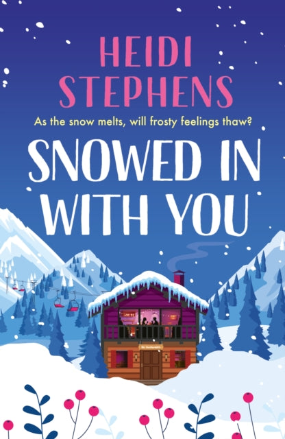 Snowed In with You : Escape with the BRAND-NEW moving and unforgettable novel from award-winning Heidi Stephens-9781035413553