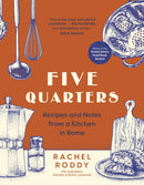 Five Quarters : Recipes and Notes from a Kitchen in Rome-9781035414680