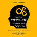 Mini Psychology : A Small Book About Our Big Brains-9781035415434