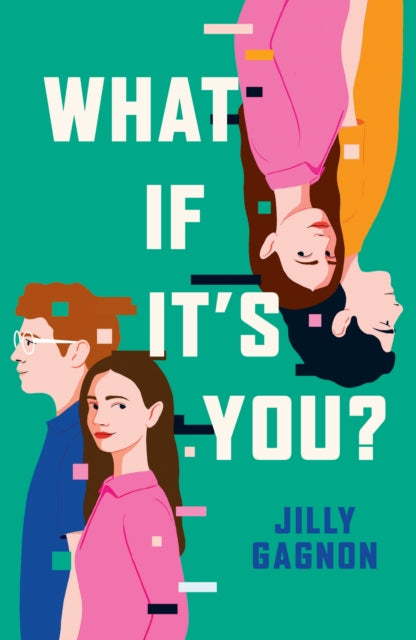 What If It's You? : The brand new speculative romance by Jilly Gagnon, perfect for fans of Ashley Poston!-9781035415700