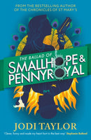 The Ballad of Smallhope and Pennyroyal : Meet your new favourite partners-in-crime in the most hilarious time-travel caper of the year-9781035415939
